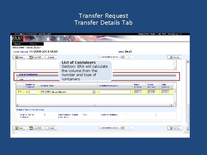 Transfer Request Transfer Details Tab List of Containers Section: ERA will calculate the volume Transfer Request Transfer Details Tab List of Containers Section: ERA will calculate the volume