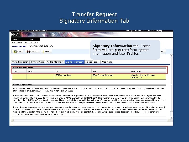 Transfer Request Signatory Information Tab Signatory Information tab: These fields will pre-populate from system Transfer Request Signatory Information Tab Signatory Information tab: These fields will pre-populate from system