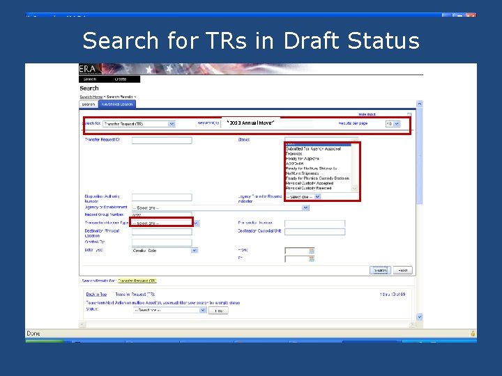 Search for TRs in Draft Status “ “ 2013 Annual Move” Search for TRs in Draft Status “ “ 2013 Annual Move”
