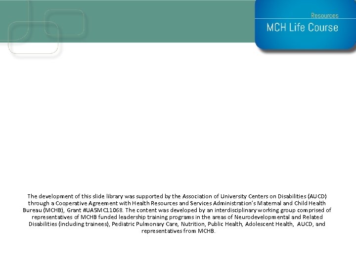 The development of this slide library was supported by the Association of University Centers The development of this slide library was supported by the Association of University Centers