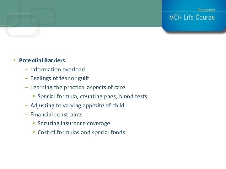 • Potential Barriers: – Information overload – Feelings of fear or guilt – • Potential Barriers: – Information overload – Feelings of fear or guilt –