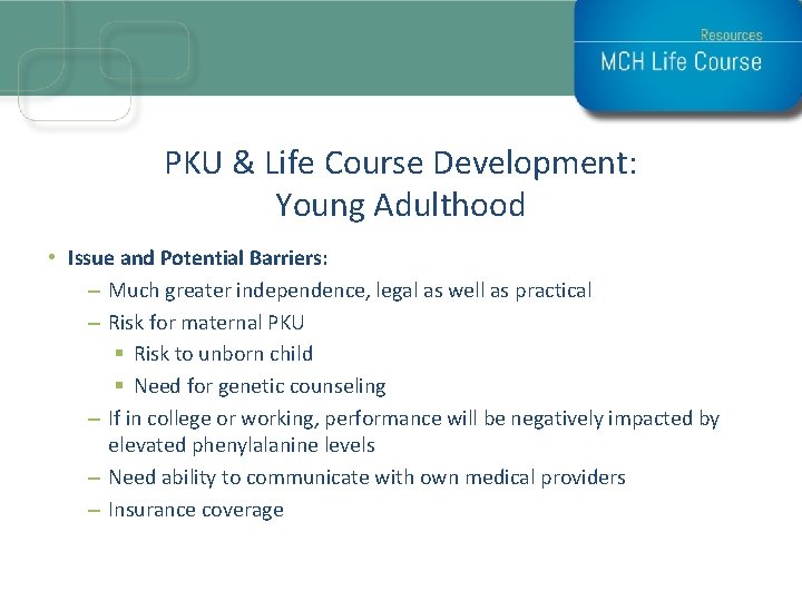 PKU & Life Course Development: Young Adulthood • Issue and Potential Barriers: – Much PKU & Life Course Development: Young Adulthood • Issue and Potential Barriers: – Much