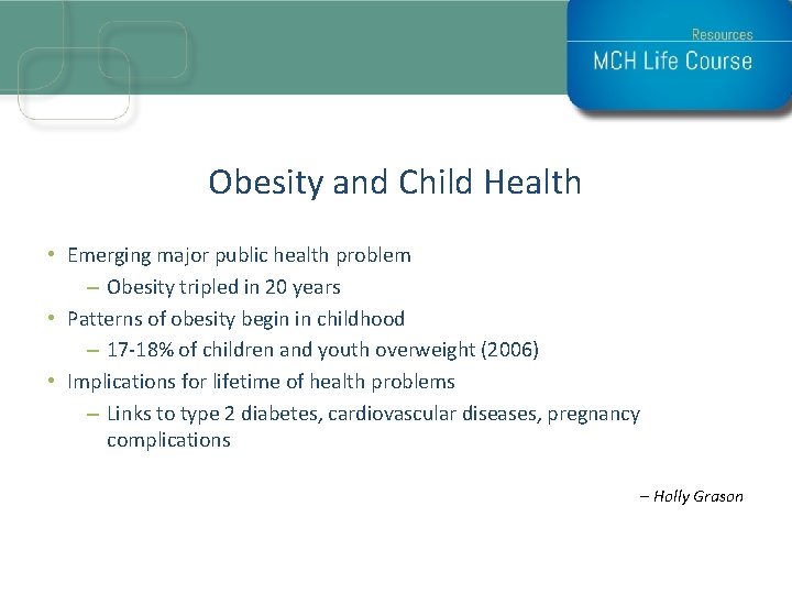 Obesity and Child Health • Emerging major public health problem – Obesity tripled in Obesity and Child Health • Emerging major public health problem – Obesity tripled in