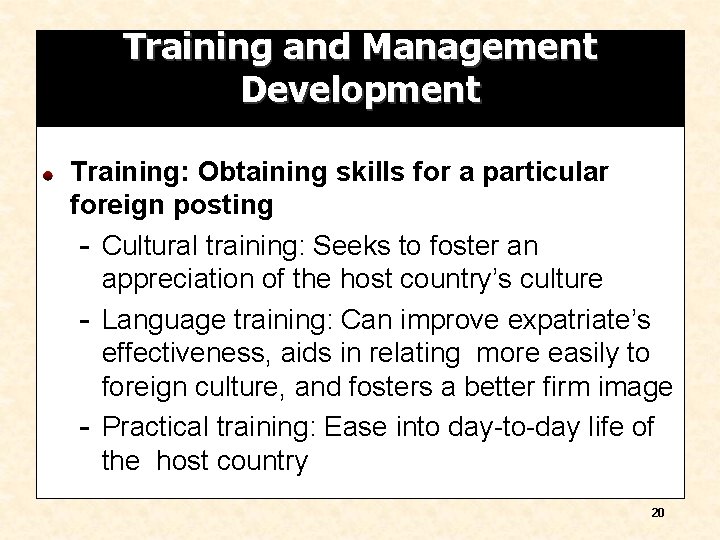 Training and Management Development Training: Obtaining skills for a particular foreign posting - Cultural
