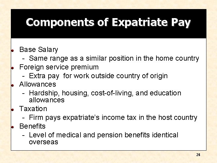 Components of Expatriate Pay Base Salary - Same range as a similar position in