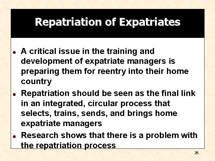 Repatriation of Expatriates A critical issue in the training and development of expatriate managers