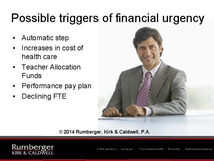 Possible triggers of financial urgency • Automatic step • Increases in cost of health