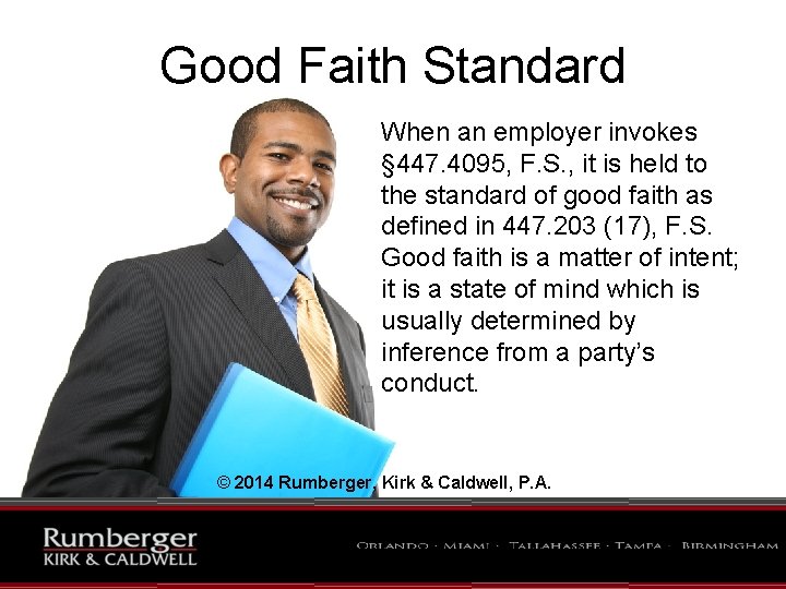 Good Faith Standard When an employer invokes § 447. 4095, F. S. , it