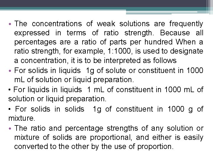  • The concentrations of weak solutions are frequently expressed in terms of ratio