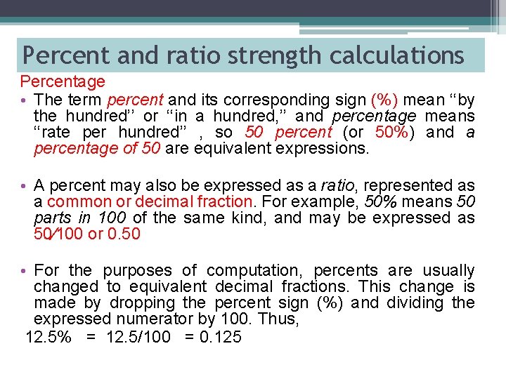 Percent and ratio strength calculations Percentage • The term percent and its corresponding sign