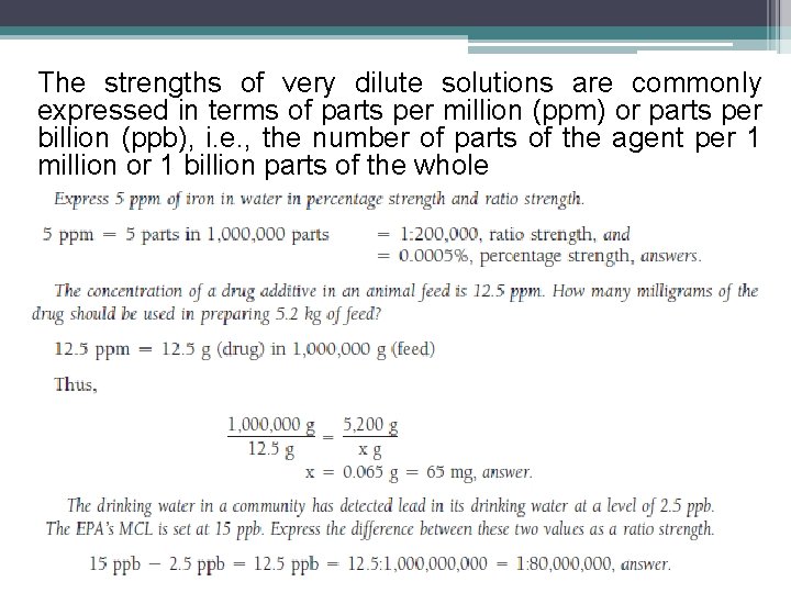 The strengths of very dilute solutions are commonly expressed in terms of parts per