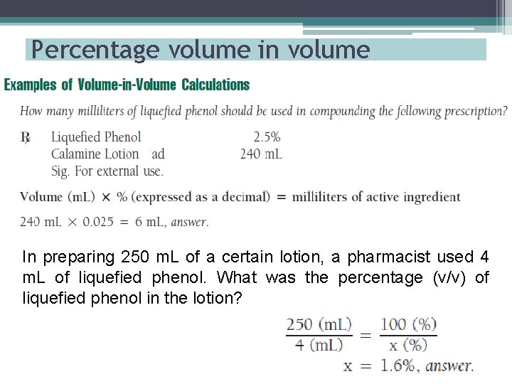 Percentage volume in volume In preparing 250 m. L of a certain lotion, a