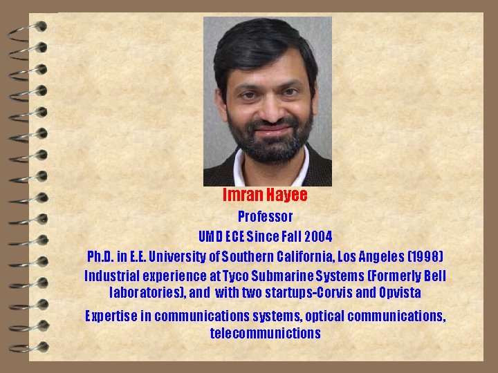 Imran Hayee Professor UMD ECE Since Fall 2004 Ph. D. in E. E. University