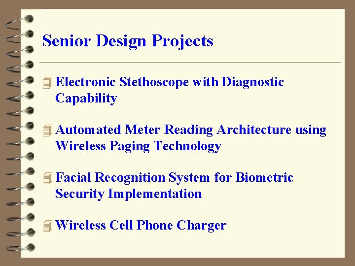 Senior Design Projects 4 Electronic Stethoscope with Diagnostic Capability 4 Automated Meter Reading Architecture