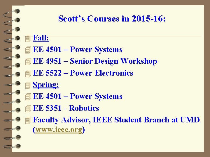 Scott’s Courses in 2015 -16: 4 Fall: 4 EE 4501 – Power Systems 4