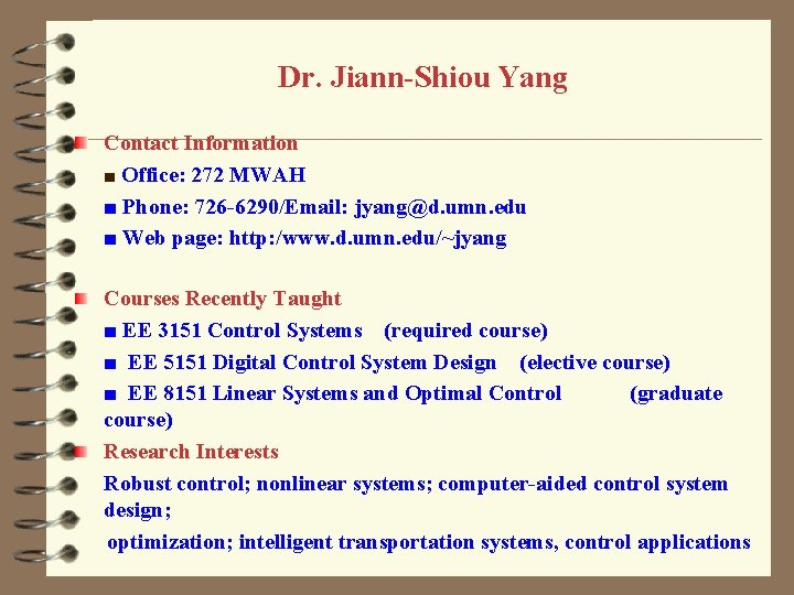 Dr. Jiann-Shiou Yang Contact Information ■ Office: 272 MWAH ■ Phone: 726 -6290/Email: jyang@d.