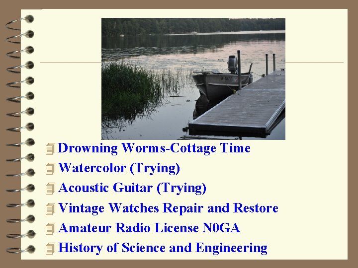 4 Drowning Worms-Cottage Time 4 Watercolor (Trying) 4 Acoustic Guitar (Trying) 4 Vintage Watches