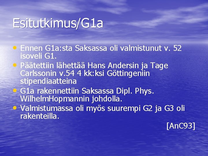 Esitutkimus/G 1 a • Ennen G 1 a: sta Saksassa oli valmistunut v. 52