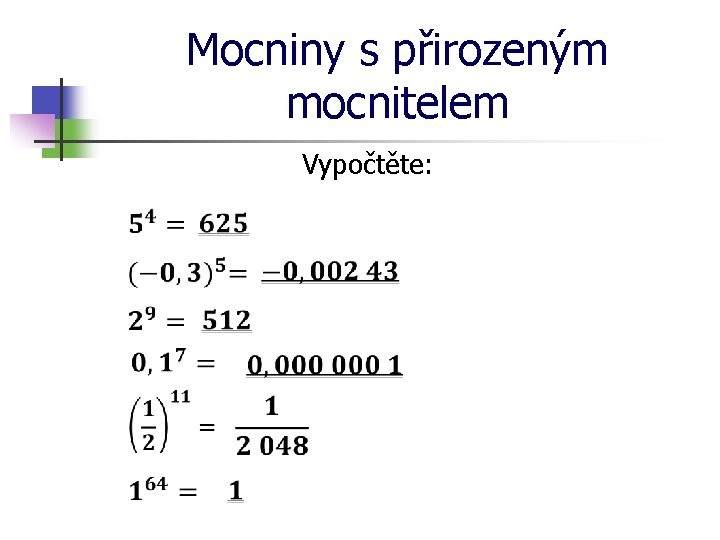 Mocniny s přirozeným mocnitelem Vypočtěte: 