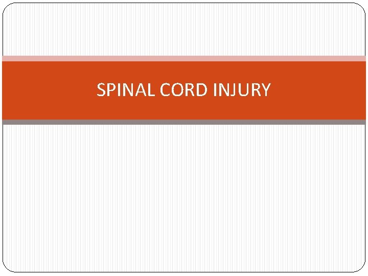 SPINAL CORD INJURY 