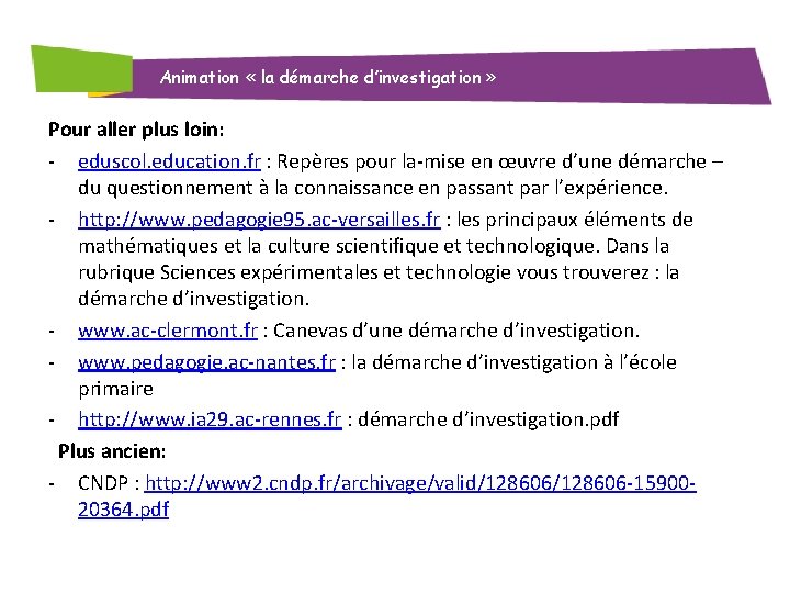 Animation « la démarche d’investigation » Pour aller plus loin: - eduscol. education. fr