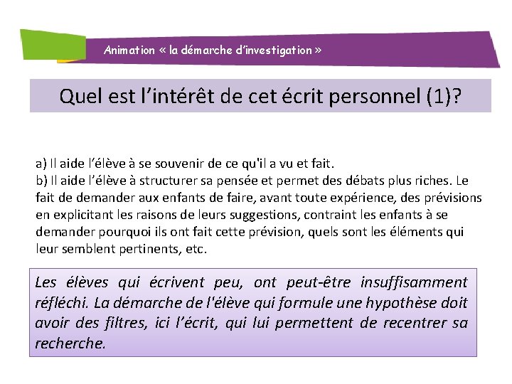 Animation « la démarche d’investigation » Quel est l’intérêt de cet écrit personnel (1)?