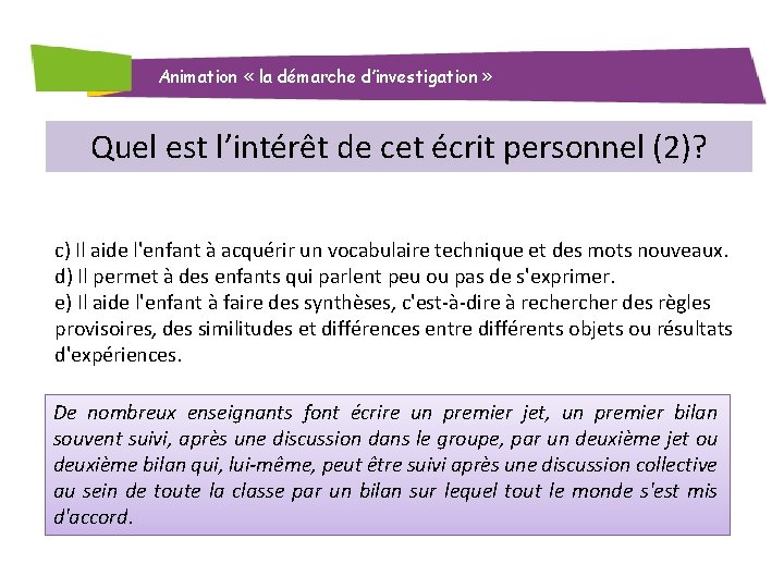 Animation « la démarche d’investigation » Quel est l’intérêt de cet écrit personnel (2)?