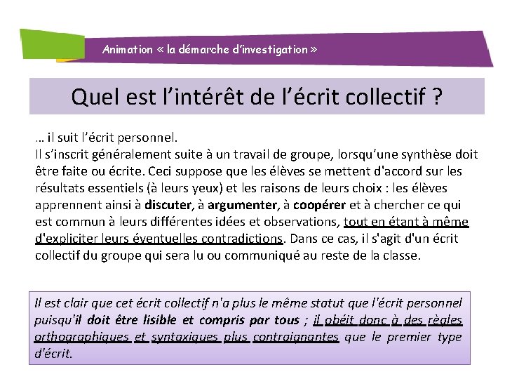 Animation « la démarche d’investigation » Quel est l’intérêt de l’écrit collectif ? …