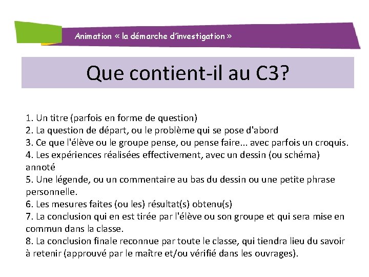 Animation « la démarche d’investigation » Que contient-il au C 3? 1. Un titre