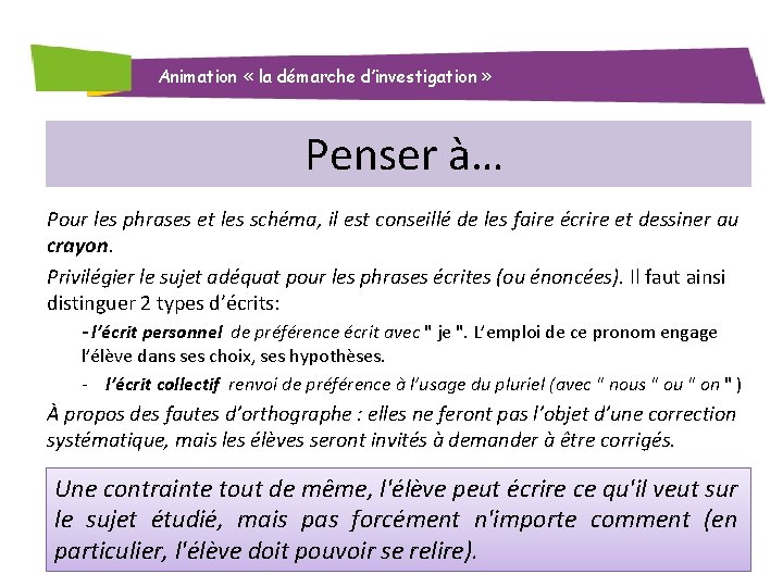 Animation « la démarche d’investigation » Penser à… Pour les phrases et les schéma,