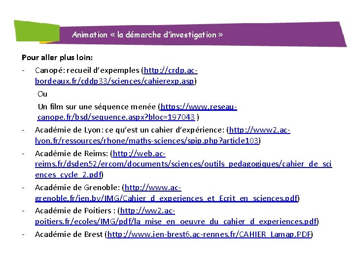 Animation « la démarche d’investigation » Pour aller plus loin: - Canopé: recueil d’expemples