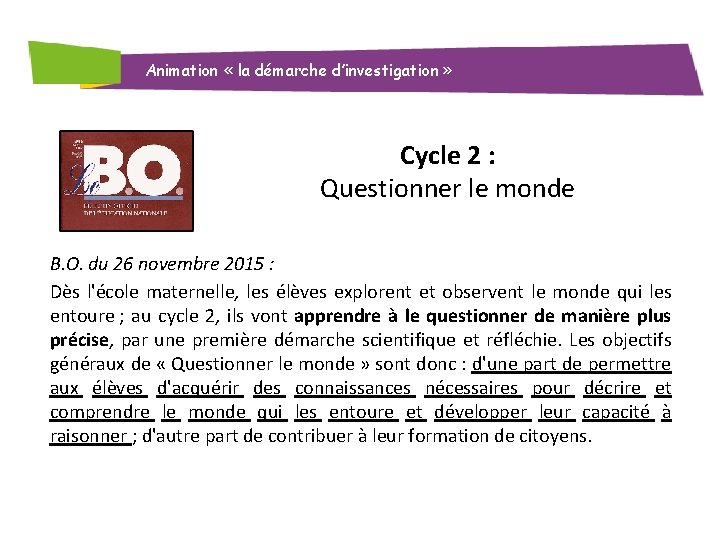 Animation « la démarche d’investigation » Cycle 2 : Questionner le monde B. O.