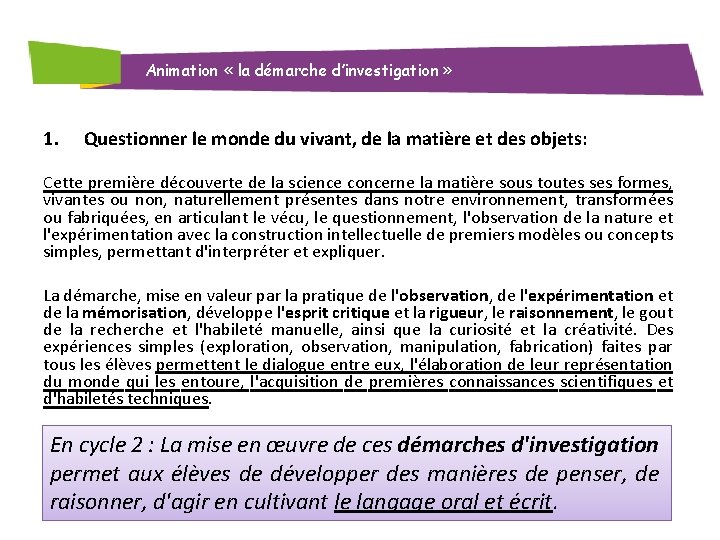 Animation « la démarche d’investigation » 1. Questionner le monde du vivant, de la