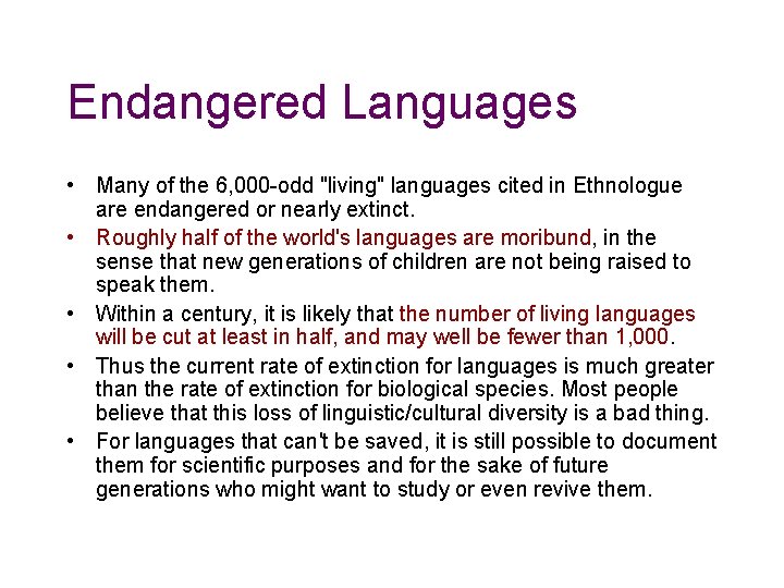 Endangered Languages • Many of the 6, 000 -odd "living" languages cited in Ethnologue