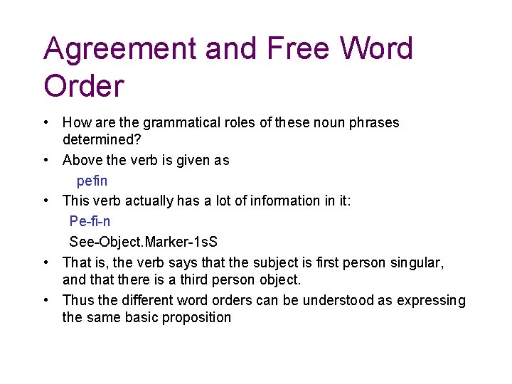 Agreement and Free Word Order • How are the grammatical roles of these noun