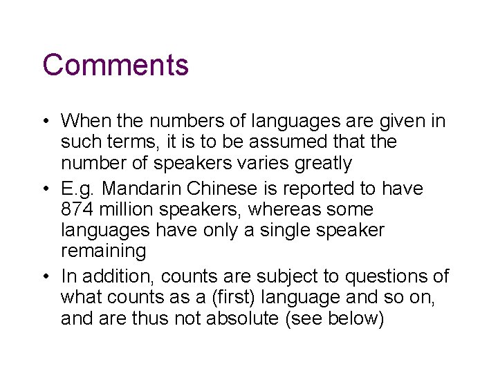 Comments • When the numbers of languages are given in such terms, it is