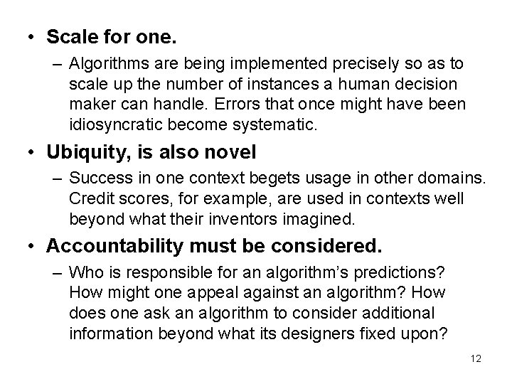  • Scale for one. – Algorithms are being implemented precisely so as to