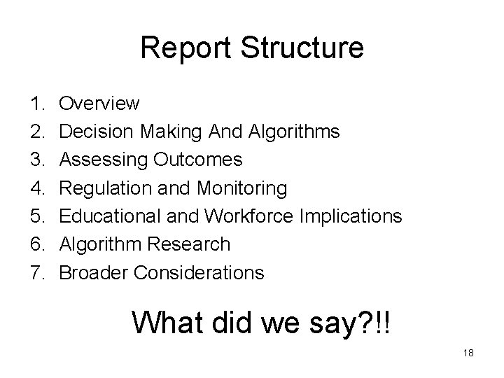 Report Structure 1. 2. 3. 4. 5. 6. 7. Overview Decision Making And Algorithms