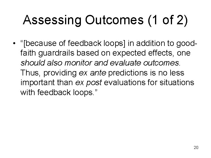 Assessing Outcomes (1 of 2) • “[because of feedback loops] in addition to goodfaith