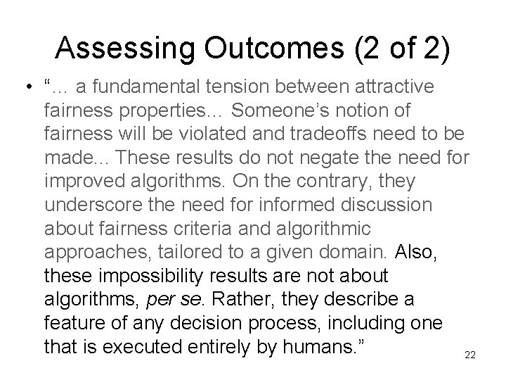 Assessing Outcomes (2 of 2) • “… a fundamental tension between attractive fairness properties…