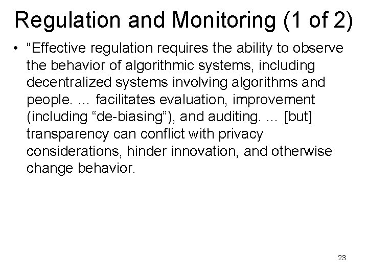 Regulation and Monitoring (1 of 2) • “Effective regulation requires the ability to observe