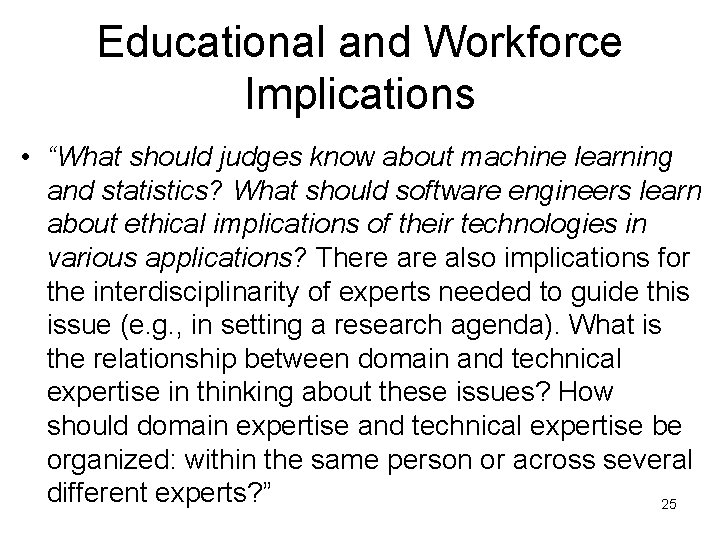 Educational and Workforce Implications • “What should judges know about machine learning and statistics?