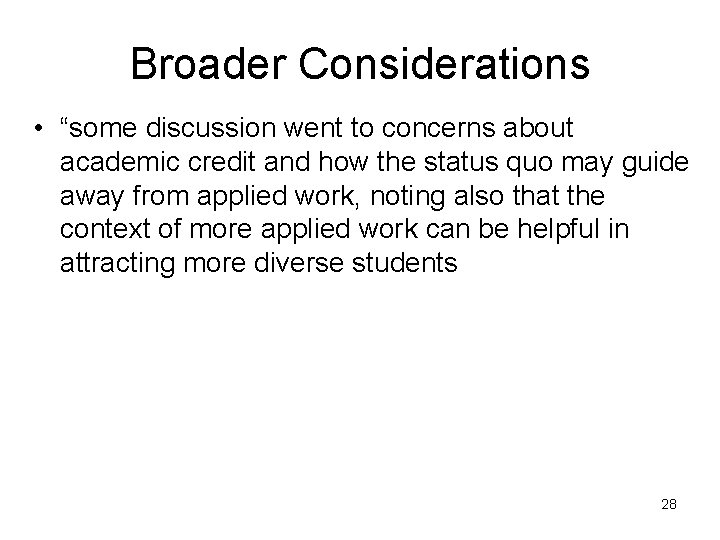 Broader Considerations • “some discussion went to concerns about academic credit and how the