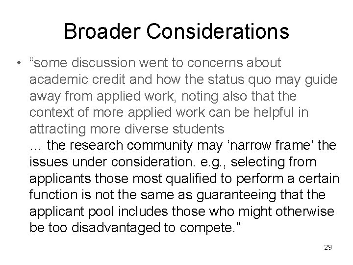 Broader Considerations • “some discussion went to concerns about academic credit and how the