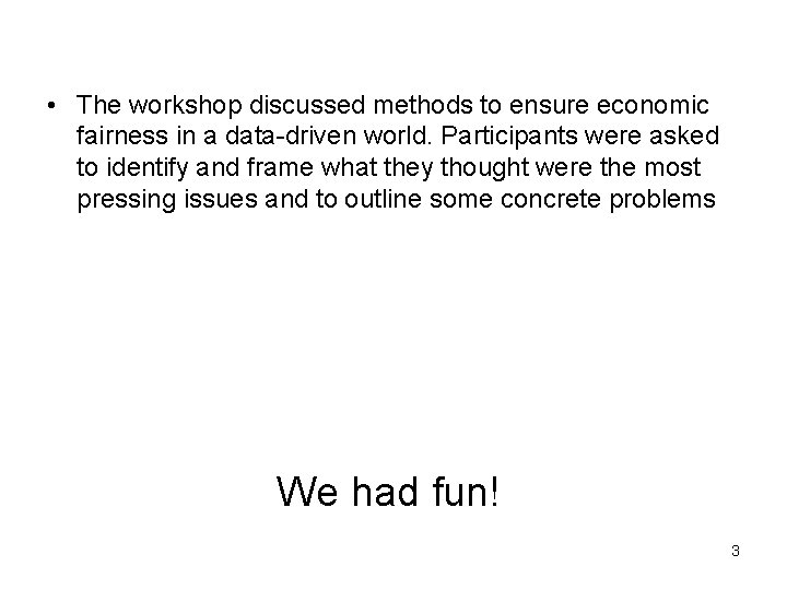  • The workshop discussed methods to ensure economic fairness in a data-driven world.