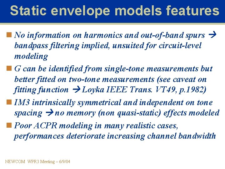 Static envelope models features n No information on harmonics and out-of-band spurs bandpass filtering