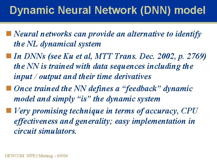 Dynamic Neural Network (DNN) model n Neural networks can provide an alternative to identify
