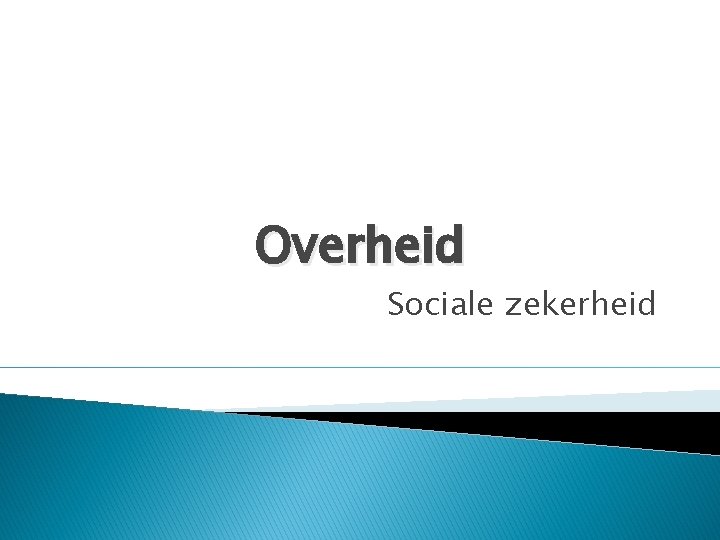 Overheid Sociale zekerheid 