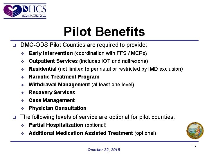 Pilot Benefits q q DMC-ODS Pilot Counties are required to provide: v Early Intervention