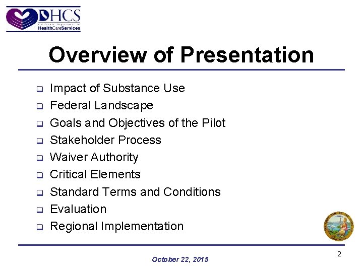 Overview of Presentation q q q q q Impact of Substance Use Federal Landscape